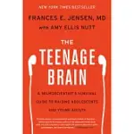 THE TEENAGE BRAIN: A NEUROSCIENTIST’S SURVIVAL GUIDE TO RAISING ADOLESCENTS AND YOUNG ADULTS