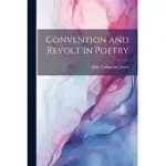 CONVENTION AND REVOLT IN POETRY