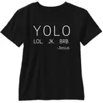 YOLO LOL JK BRB -JESUS 短袖 T 恤搞笑你只活一次