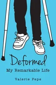 DEFORMED: MY REMARKABLE LIFE By Valerie Pepe **BRAND NEW**