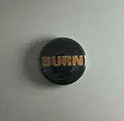Burn Hardcore 1” Button B027B Badge Pin