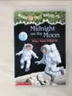 【書寶二手書T5／少年童書_LGC】Midnight on the moon_Magic Tree House#8_by Mary Pope Osborne ; illustrated by Sal Murdocca