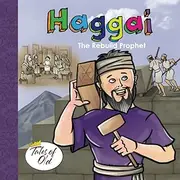 Haggai: The Rebuild Prophet