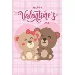 HAPPY VALENTINE’’S DAY: TEDDY BEAR JOURNAL NOTEBOOK BEST GIFT IDEA FOR GIFT FOR GIRLFRIEND, BOYFRIEND, WIFE AND COUPLE, HUSBANDN, HAPPY VALENT