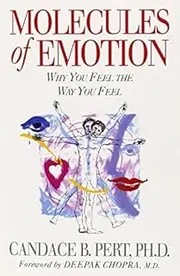 Molecules of Emotion (Why You Feel the Way You Feel) by PhD Candace Pert(1999-03-01)