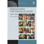 REIMAGINING THE TRANSATLANTIC, 1780-1890