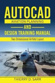 AutoCAD Aviation Planning and Design Training Manual: Two-Dimensional Airfield L