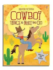 Cowboy Things to Make and Do