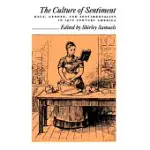 THE CULTURE OF SENTIMENT: RACE, GENDER, AND SENTIMENTALITY IN NINETEENTH-CENTURY AMERICA