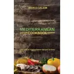 MEDITERANEAN COOKBOOK: LEARN HOW TO COOK EUROPEAN RECIPES AT HOME