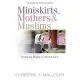 Miniskirts, Mothers & Muslims: A Christian Woman in a Muslim Land