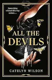 All The Devils: Are you ready for the spookiest, most addictive Dark Academia read of the year? (Sisters of the Occult Book 1)