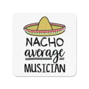 Nacho Average Musician Fridge Magnet Worlds Best Favourite Music Funny Awesome