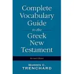 COMPLETE VOCABULARY GUIDE TO THE GREEK NEW TESTAMENT