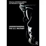UNDERSTANDING THE U.S. MILITARY
