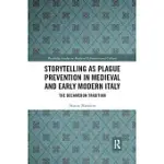 STORYTELLING AS PLAGUE PREVENTION IN MEDIEVAL AND EARLY MODERN ITALY: THE DECAMERON TRADITION