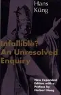 INFALLIBLE: AN UNRESOLVED ENQUIRY By Hans Kung *Excellent Condition*