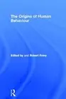 The Origins of Human Behaviour by Robert Foley (English) Paperback Book