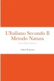 L'Italiano Secondo Il Metodo Natura: Learn Italian Naturally [Italian]