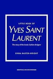 Little Book of Yves Saint Laurent: The Story of the Iconic Fashion House: 8