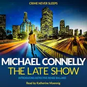 Audio Book The Late Show by Michael Connelly