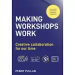 MAKING WORKSHOPS WORK: CREATIVE COLLABORATION FOR OUR TIME