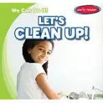 LET’S CLEAN UP!