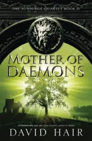 Mother of Daemons: The Sunsurge Quartet Book 4 by David Hair (English) Paperback