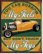 You Can Borrow MY TOOLS But Don't Touch MY TOYS Tin Metal Sign 12x16 inch