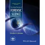 THE GLOBAL PRACTICE OF FORENSIC SCIENCE