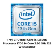 Tray CPU Intel Core i5 13600K Processor 1700 14 Core 2.60 GHz 125 W C13600KT