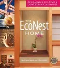 The EcoNest Home: Designing and Building a Light Straw Clay House by Robert Lapo