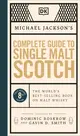 Michael Jackson's Complete Guide to Single Malt Scotch: The World's Best-Selling Book on Malt Whisky