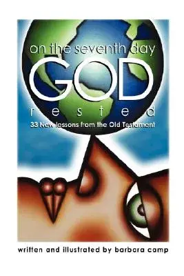On the Seventh Day God Rested: 33 New Lessons from the Old Testament