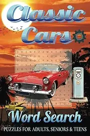 Classic Cars Word Search Puzzle Book: Easy to Read Print for Adults, Teens and Seniors about automotive history, timeless beauty, culture of classic ... Gift for Vacations, Holidays and Free Times