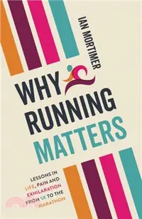 在飛比找三民網路書店優惠-Why Running Matters：Lessons in