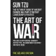 The Art of War: The Ultimate Book of Ancient Chinese Military Strategy, Leadership and Politics