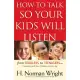 How to Talk So Your Kids Will Listen