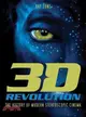 3-D Revolution ─ The History of Modern Stereoscopic Cinema