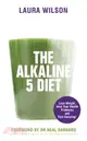The Alkaline 5 Diet：Lose Weight, Heal Your Health Problems and Feel Amazing!