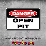 Danger Open Pit Sign Large 420mm water/fade proof safety