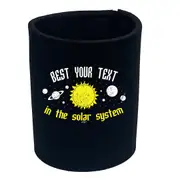 Best Your Text Personalised Solar System - Funny Novelty Stubby Holder