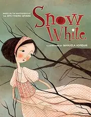Snow White: Based on the Masterpiece by The Brothers Grimm