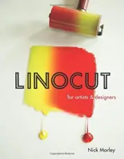 Linocut for Artists and Designers by Morley, Nick [Paperback]