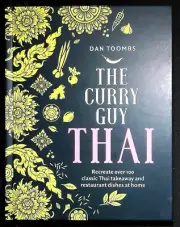The Curry Guy Thai Recreate Over 100 Classic Thai Takeaway Restaurant Dishes