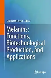 Melanins: Functions, Biotechnological Production, and Applications