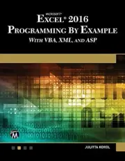 Microsoft Excel 2016 Programming by Example with VBA, XML, and A