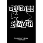 BLUEGILL SUNFISH SLAYER FISHING JOURNAL 120 PAGES: 6