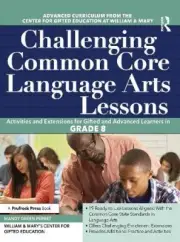 Challenging Common Core Language Arts Lessons Grade 8: Activities and