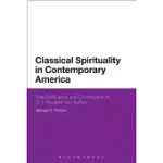 CLASSICAL SPIRITUALITY IN CONTEMPORARY AMERICA: THE CONFLUENCE AND CONTRIBUTION OF G.I. GURDJIEFF AND SUFISM